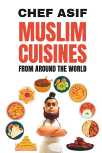 Muslim Cuisines from Around the World