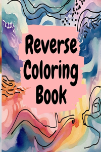 Reverse Coloring Book