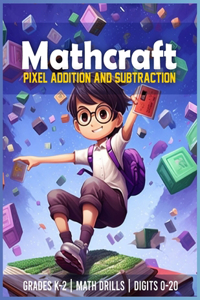 Mathcraft - Pixel Addition and Subtraction - Grades K-2, Math Drills, Digits 0-20