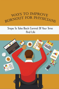 Ways To Improve Burnout For Physicians