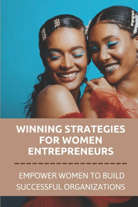 Winning Strategies For Women Entrepreneurs