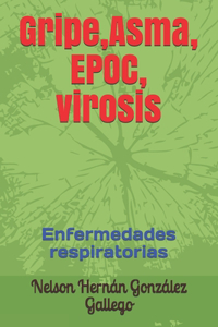 Gripe, Asma, EPOC, virosis