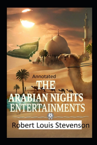 The New Arabian Nights -Collection of Short Stories- Stevenson's Collections-Annotated