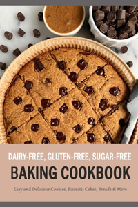 Dairy-Free, Gluten-Free, Sugar-Free Baking Cookbook
