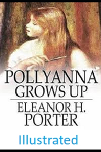 Pollyanna Grows Up Illustrated