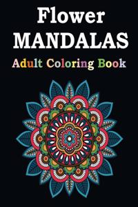 Flower Mandalas Adult Coloring Book