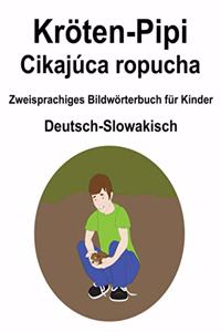 Deutsch-Slowakisch Kröten-Pipi / Cikajúca ropucha Zweisprachiges Bildwörterbuch für Kinder
