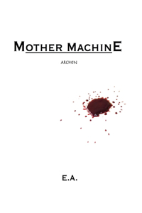 Mother Machine