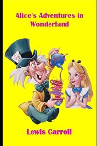 Alice's Adventures in Wonderland By Lewis Carroll 