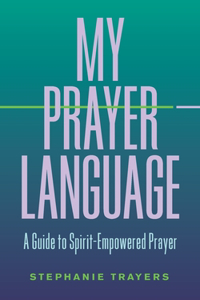 My Prayer Language