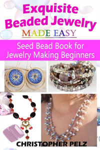 Exquisite Beaded Jewelry Made Easy