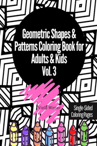Geometric Shapes & Patterns Coloring Book for Adults & Kids Vol. 3