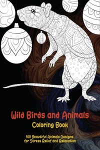 Wild Birds and Animals - Coloring Book - 100 Beautiful Animals Designs for Stress Relief and Relaxation