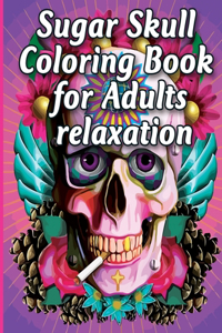 Sugar Skull Coloring Book for Adults relaxation