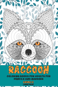 Coloring Books for Adults for Pencils and Markers - Animals - Large Print - Raccoon