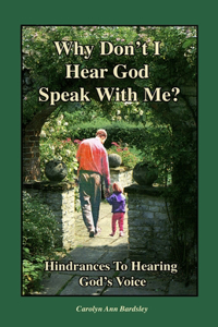 Why Don't I Hear God Speak With Me?