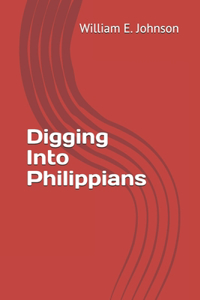 Digging Into Philippians