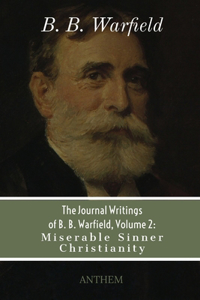 Journal Writings of B. B. Warfield, Volume 2