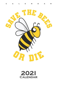 Beekeeper Honey Save The Bees Or Die Calendar 2021