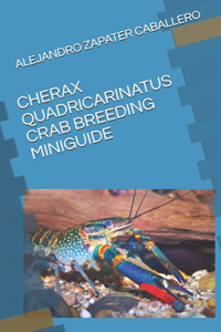 Cherax Quadricarinatus Crab Breeding Miniguide