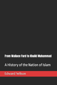 From Wallace Fard to Khalid Muhammad
