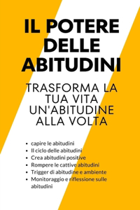 potere delle abitudini: trasforma la tua vita un'abitudine alla volta