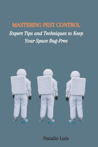 Mastering Pest Control