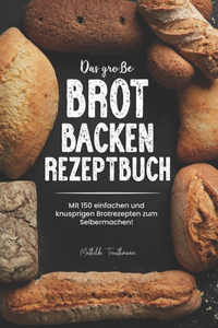 große Brot Backen Rezeptbuch