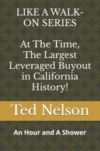 At The Time, The Largest Leveraged Buyout in California History!