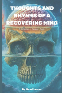 Thoughts and rhymes of a recovering mind