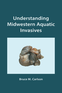 Understanding Midwestern Aquatic Invasives