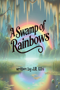 A Swamp of Rainbows