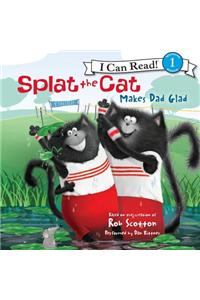 Splat the Cat Makes Dad Glad