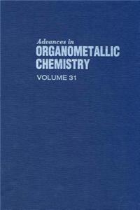 Advances in Organometallic Chemistry V31