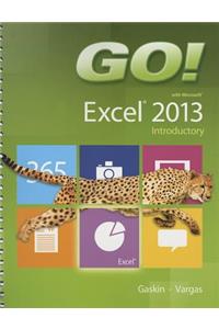 Go! with Microsoft Excel 2013: Introductory