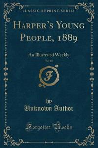 Harper's Young People, 1889, Vol. 10