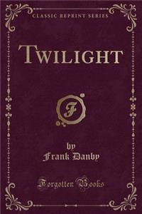 Twilight (Classic Reprint)