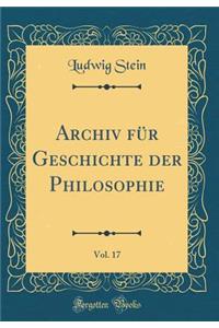 Archiv FÃ¼r Geschichte Der Philosophie, Vol. 17 (Classic Reprint)