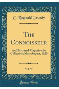 The Connoisseur, Vol. 57: An Illustrated Magazine for Collectors; May-August, 1920 (Classic Reprint)