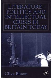 Literature, Politics and Intellectual Crisis in Britain Today