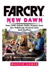 Far Cry New Dawn Game, COOP, Animals, Outfits, Weapons, Items, Tips, Walkthrough, Download, Jokes, Guide Unofficial