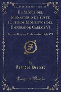 El Monje del Monasterio de Yuste (Ultimos Momentos del Emperador Carlos V)