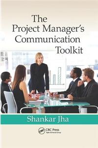 Project Manager's Communication Toolkit