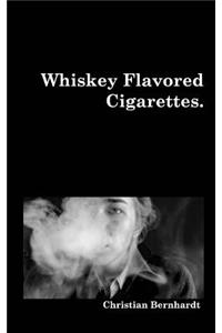 Whiskey Flavored Cigarettes