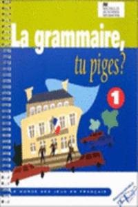 La Grammaire Tu Piges? 1