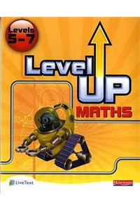 Level Up Maths: Pupil Book (Level 5-7)