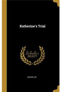 Katherine's Trial