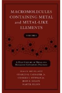 Macromolecules Containing Metal and Metal-Like Elements, Volume 1