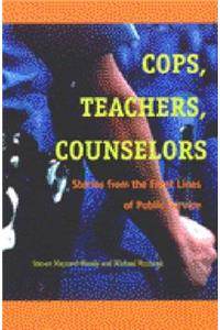 Cops, Teachers, Counselors