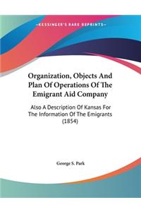 Organization, Objects And Plan Of Operations Of The Emigrant Aid Company